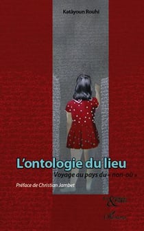 L'ontologie du lieu - voyage au pays du "non-où"