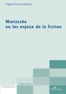 Nietzsche ou les enjeux de la fiction