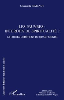 Les pauvres: interdits de spiritualite? - la foi des chretiens du quart monde