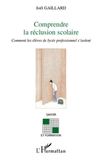 Comprendre la réclusion scolaire - comment les élèves de lycée professionnel s'isolent