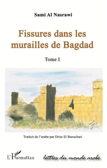 Fissures dans les murailles de Bagdad Tome 1