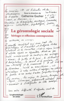 La gérontologie sociale - héritages et réflexions contemporaines