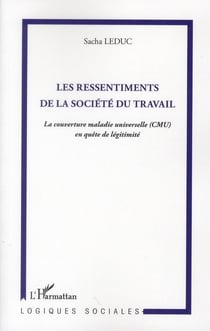 Les ressentiments de la société du travail - la couverture maladie universelle (CMU) en quête de légitimité