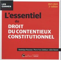 L'essentiel du droit du contentieux constitutionnel (édition 2021/2022)