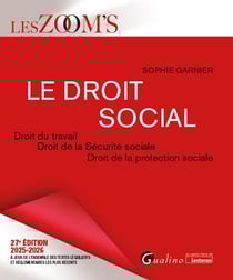 Le droit social : Droit du travail - Droit de la Sécurité sociale - Droit de la protection sociale - Véritable outil de travail pour apprendre et maîtriser les règles du droit social (édition 2025/2026)