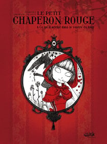 Le petit chaperon rouge et ce qu'il advint dans le ventre du loup