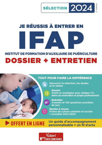 Je réussis mon entrée en IFAP : dossier + entretien - pour intégrer une école d'auxiliaire de puériculture - Sélection 2024