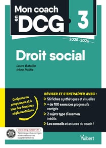 Mon coach en DCG : 3 : Droit social - Tout pour préparer efficacement le DCG - Fiches de révision, entraînement intensif et corrigés (édition 2025/2026)