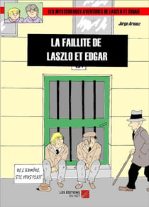 Les mystérieuses aventures de Laszlo et Edgar - la faillite de Laszlo et Edgar