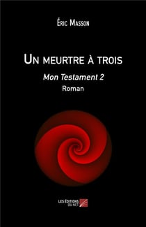 Un meurtre à trois - mon testament 2