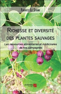 Richesse et diversité des plantes sauvages : Les ressources alimentaires et médicinales de nos campagnes
