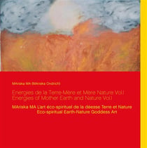 Énergies de la terre-mère et mère nature / energies of mother earth and nature