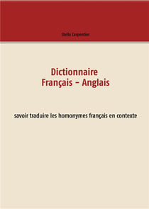 Dictionnaire français-anglais - savoir traduire les homonymes français en contexte