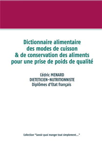 Dictionnaire alimentaire des modes de cuisson et de conservation des aliments pour la prise de poids