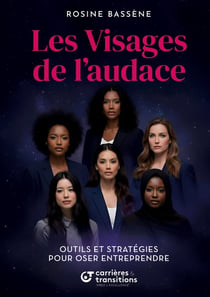 Les Visages de l'audace : Outils et stratégies pour oser entreprendre
