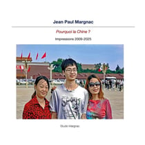 Pourquoi la Chine ? : Impressions 2009-2026