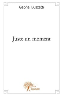 Juste un moment