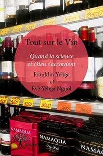 Tout sur le vin - quand la science et dieu s'accordent