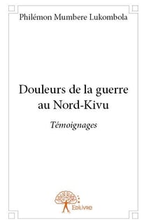 Douleurs de la guerre au Nord-Kivu