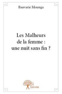 Les malheurs de la femme : une nuit sans fin ?