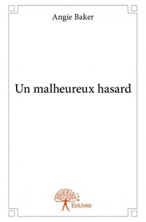 Un malheureux hasard