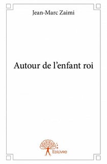 Autour de l'enfant roi