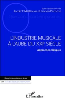 L'industrie musicale à l'aube du XXI siècle - approches critiques