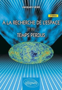 À la recherche de l'espace et du temps perdus (2e édition)