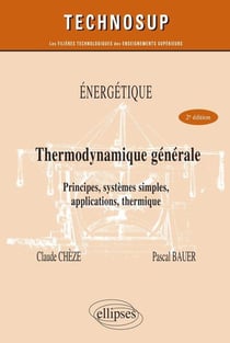 Énergétique - thermodynamique générale - principes, systèmes simples, utilisation, thermique (2e édition)