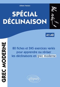 Grec moderne : spécial déclinaison A1-A2 - 80 fiches et 245 exercices variés pour apprendre ou réviser les déclinaisons en grec moderne