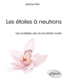 Les étoiles à neutrons : Les multiples vies d'une étoile morte