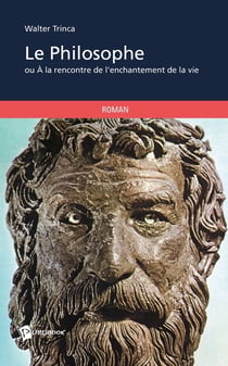 Le philosophe ou à la rencontre de l'enchantement de la vie