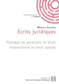 Écrits juridiques : Florilège de parutions en droit international et droit spatial