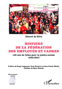 Histoire de la fédération des employés et cadres - 120 ans de luttes pour la justice sociale, 1893-2013