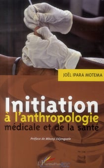 Initiation à l'anthropologie médiacle et de la santé