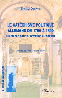 Le catéchisme politique allemand de 1780 à 1850 - un prêche pour la formation du citoyen