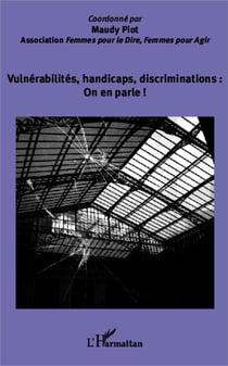 Vulnérabilités handicaps, discriminations : un en parle !