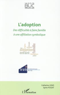 L'adoption - des difficultés à faire famille à une affiliation symbolique