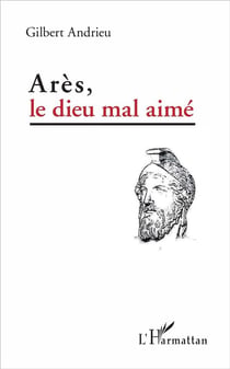 Arès, le dieu mal aime