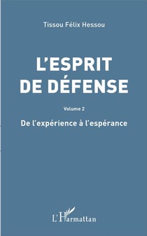 L'esprit de défense Tome 2 - de l'expérience à l'espérance