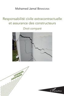 Responsabiliée civile extracontractuelle et assurance des constructeurs - droit comparé