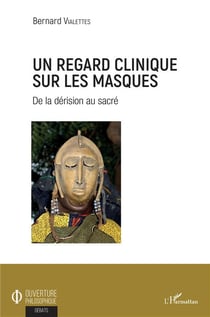 Un regard clinique sur les masques - de la dérision au sacré