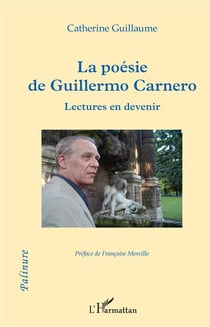 La poésie de Guillermo Carnero - lectures en devenir