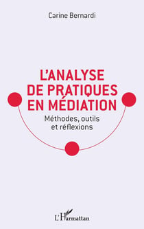 L'analyse de pratiques en médiation - méthodes, outils et réflexions