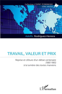 Travail, valeur et prix : reprise et clêture d'un débat centenaire (1885-1985) à la lumiere des textes marxiens