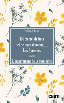 De pierre, de bois et de main d'homme... les pyrénées - l'enterrement de la montagne