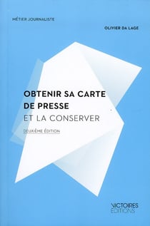 Obtenir sa carte de presse et la conserver (2e édition)