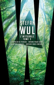 Stefan Wul - intégrale Tome 3