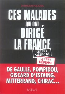 Ces malades qui ont dirigé la france