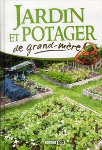 Jardin et potager de grand-mère